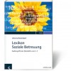 Lexikon Soziale Betreuung: Der Begleiter für Ausbildung und Beruf