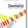 Praxishandbuch Demenz: Erkennen - Verstehen - Behandeln