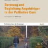Beratung und Begleitung Angehöriger in der Palliative Care